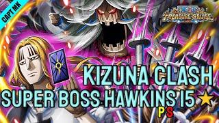 OPTC - KIZUNA CLASH! Vs. SUPER BOSS HAWKINS 15 PSY/STR