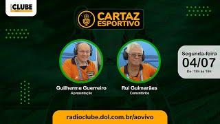 CARTAZ ESPORTIVO | RÁDIO CLUBE DO PARÁ | 04.07.2022