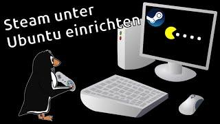 Steam unter Ubuntu einrichten