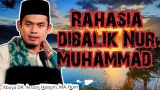 Rahasia dibalik Nur Muhammad [Abuya Dr. Arrazy Hasyim, MA. Hum