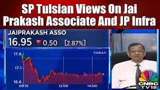 SP Tulsian Views On Jaiprakash Associate and JP Infra | CNBC TV18