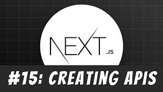 Creating APIs with Next.js: Master Next.js Tutorial #15