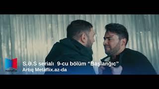 S.Ə.S serialı 9-cu bölüm “Başlanğıc” Artıq Metaflix.az-da.