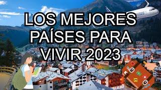 10 MEJORES PAÍSES para VIVIR en el 2023