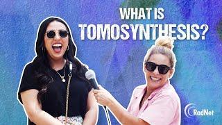 What is Tomosynthesis? RadNet on the Street