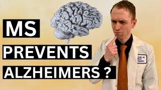 Does Multiple Sclerosis prevent Alzheimer's Disease?