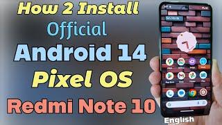 Install Official Android 14 Pixel OS On Redmi Note 10 English