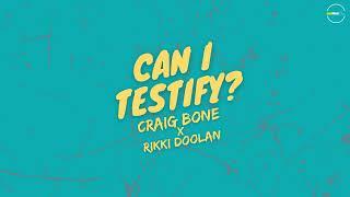 Can I Testify? | Official Audio | Craig Bone x Rikki Doolan