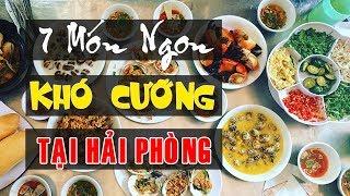 7 MÓN NGON KHÓ CƯỠNG KHI ĐẾN HẢI PHÒNG | CHECK IN