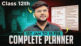 1st Jan to 15th Feb Planner for Class 12 | Perfect Plannings For Class 12 | Ashish Sir