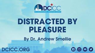 Distracted by Pleasure by Dr. Andrew Smellie