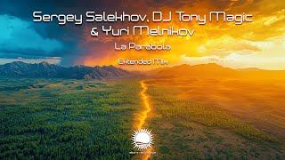 Sergey Salekhov, DJ Tony Magic & Yuri Melnikov - La Parabola (Extended Mix)