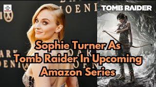 Sophie Turner As Tomb Raider In Upcoming Amazon Series