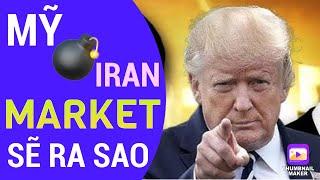 MỸ DỘI BOM IRAN. TÌNH HÌNH MARKET SẼ RA SAO???