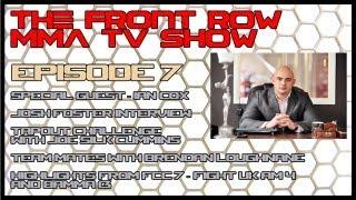 THE FRONT ROW MMA SHOW EP7: WITH IAN COX