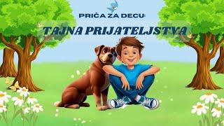 Priča za decu Tajna prijateljstva #pričazadecu #pricazadecu #pričazalakunoć