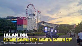 Driving Around ~ JAKARTA OUTER RING ROAD ~ JORR TOLL ROAD ~ Pondok Aren to AEON Jakarta Garden City