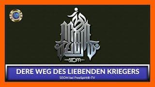 DER WEG DES LIEBENDEN KRIEGERS - SEOM bei Free Spirit®-TV