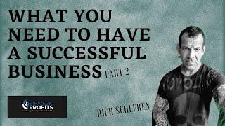 What Do You Need to be Successful in Business Part 2