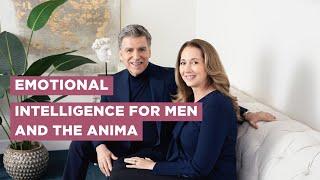 Emotional Intelligence for Men and the Anima