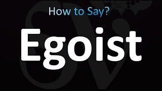 How to Pronounce Egoist (correctly!)