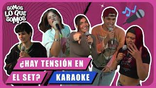 ¿HAY TENSIÓN EN EL SET?-KARAOKE-SOMOS LO QUE SOMOS