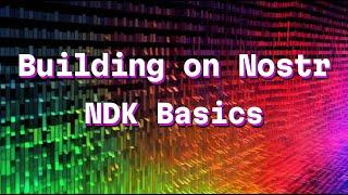 Building on Nostr: NDK Basics