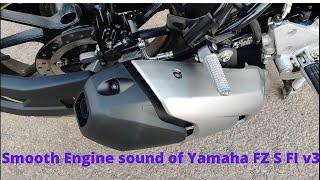 Smooth Engine sound and Exhaust sound of Yamaha FZ S FI V3  | BS 6