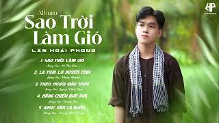 Nhạc Trữ Tình Bolero Lâm Hoài Phong Mới Nhất - Sao Trời Làm Gió