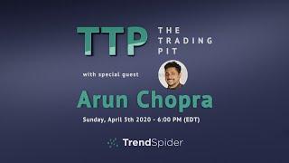 The Trading Pit with Arun S. Chopra CFA CMT