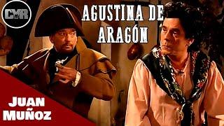 Cruz y Raya - Agustina de Aragón | Juan Muñoz Cómico