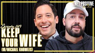 Keep Your Wife (w/ Michael Knowles) | Net Positive with John Crist
