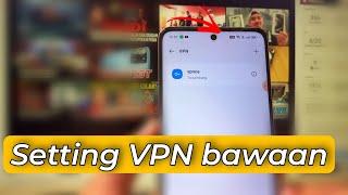 Cara Mengaktifkan dan Setting VPN Bawaan VPN IKEV2 IPSEC di HP Realme C55 Realme UI 4.0 Terbaru