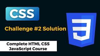 CSS Challenge 2 Solution | Complete HTML CSS JavaScript Course