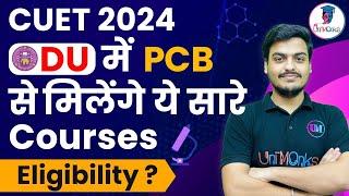 DELHI UNIVERSITY : SCIENCE (PCB) COURSES ELIGIBILITY | DU ADMISSION 2024 | CUET 2024 #du #cuet2024