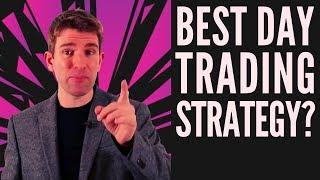 What Is the Best Daytrading Strategy And Why? 