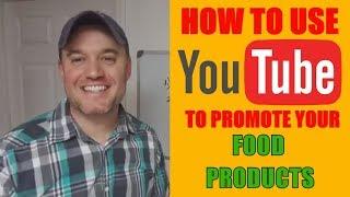 How to use Youtube to promote your food product Marketing food Online