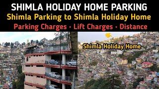 shimla holiday home central govt | shimla car parking to shimla holiday home | shimla lift parking