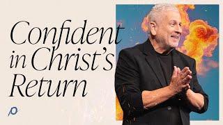 Confident in Christ's Return - Louie Giglio