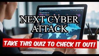 Are You Prepared for the Next Cyber Attack? Take Our Quiz To Find Out!