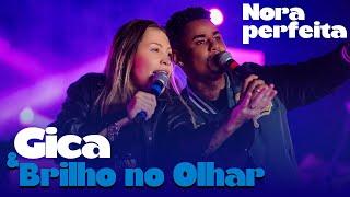 NORA PERFEITA - BRILHO NO OLHAR e GICA