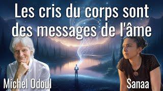 Les cris du corps sont des messages de l'âme avec Michel Odoul et Sanaa