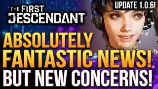 The First Descendant Just Got FANTASTIC News!  Update 1.0.6!  But There's New Concerns...