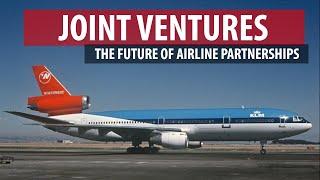 Joint Ventures and the Future of Airline Partnerships