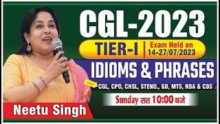 CGL TIER - I 2023 | IDIOMS & PHRASES | रात 10:00 बजे By Neetu Mam @NeetuSinghEnglish