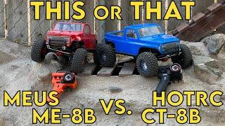 Crawler Canyon Presents:  This or That, Hot RC CT-8B vs. MEUS ME-8B