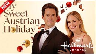 My Sweet Austrian Holiday  - New Hallmark Movie - Hallmark Christmas Movie 2024 - Great Romance