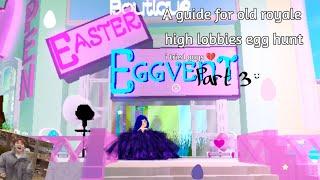 Part 3 of a guide to the old royale high lobbies easter egg hunt event