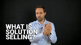 What is solution selling? - The Sales Wiki | Michael Humblet