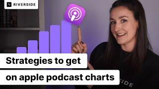 How to get on Apple Podcast Charts in 2024: The BEST Strategies to boost your chances